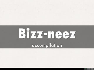 Bizz-neez  accompilation  