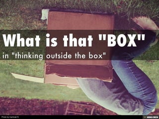 What is that &quot;BOX&quot;  in &quot;thinking outside the box&quot; 