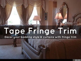 Fringe Trim For Your Next Home Decor Project