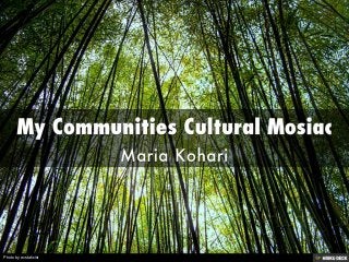 My Communities Cultural Mosiac  Maria Kohari 