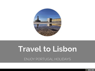 Travel to Lisbon  Enjoy Portugal Holidays 