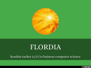 FLORDIA  keashia tucker 11/17/14 buiness computer science 