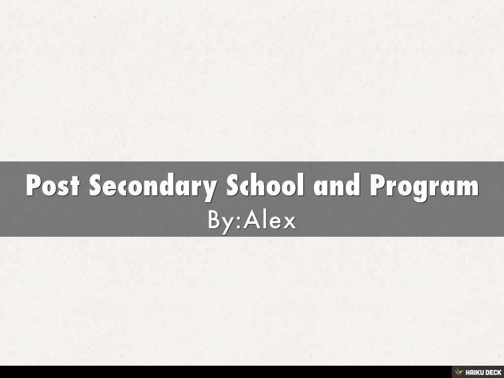 Post Secondary School and Program