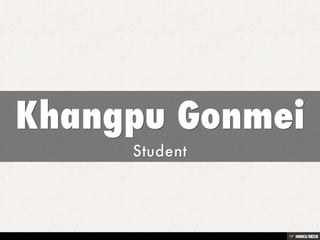 Khangpu Gonmei  Student 
