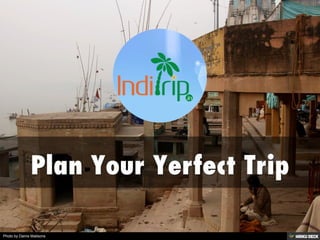 Plan Your Yerfect Trip 