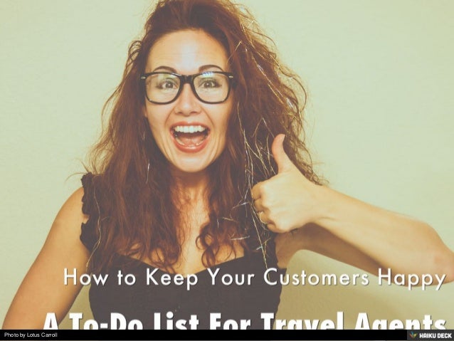 how to keep your customers happy a to do list for travel agencies