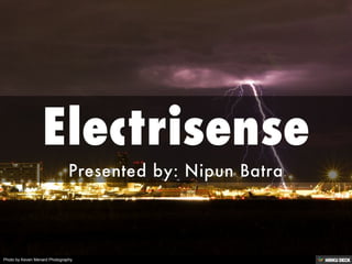 Electrisense  Presented by: Nipun Batra 