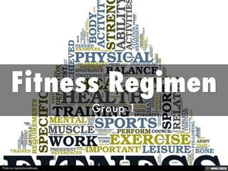 Fitness Regimen  Group 1 