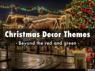 Christmas Decor Themes  - Beyond the red and green - 