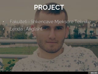 PROJECT   • Fakulteti i Shkencave Mjeksore Teknike  • Lenda : Anglisht  