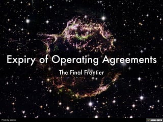 Expiry of Operating Agreements  The Final Frontier 