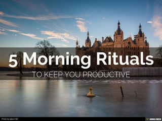 5 Morning Rituals  To KEep you productive 