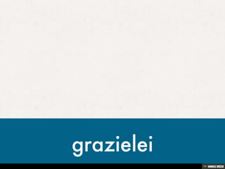 grazielei
