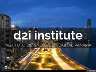 d2i institute  instituto de innovación digital panamá 