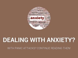 Dealing with anxiety?