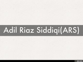 Adil Riaz Siddiqi(ARS) 