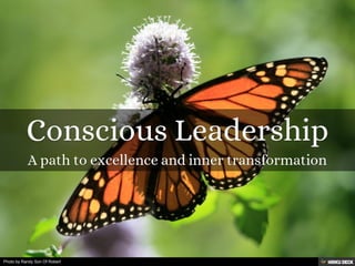 Conscious Leadership  A path to excellence and inner transformation 