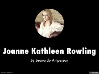 Joanne Kathleen Rowling  By Leonardo Ampessan 
