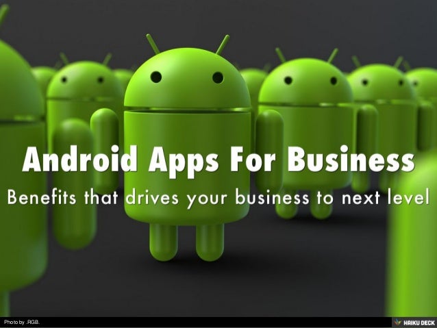 Android Apps For Business- Benefits that drives your business to next…
