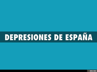 DEPRESIONES DE ESPAÑA 