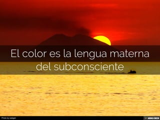 Los colores incitan a filosofar