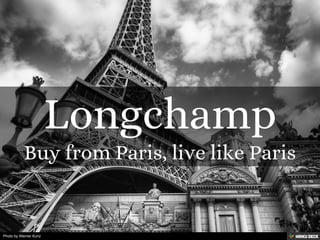 Longchamp  Buy from Paris, live like Paris 