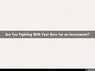 Are You Fighting With Your Boss for an Increament? 