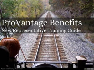 ProVantage Benefits  New Representative Training Guide 