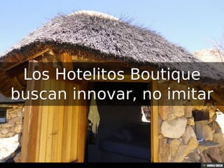 Boutique Hotels