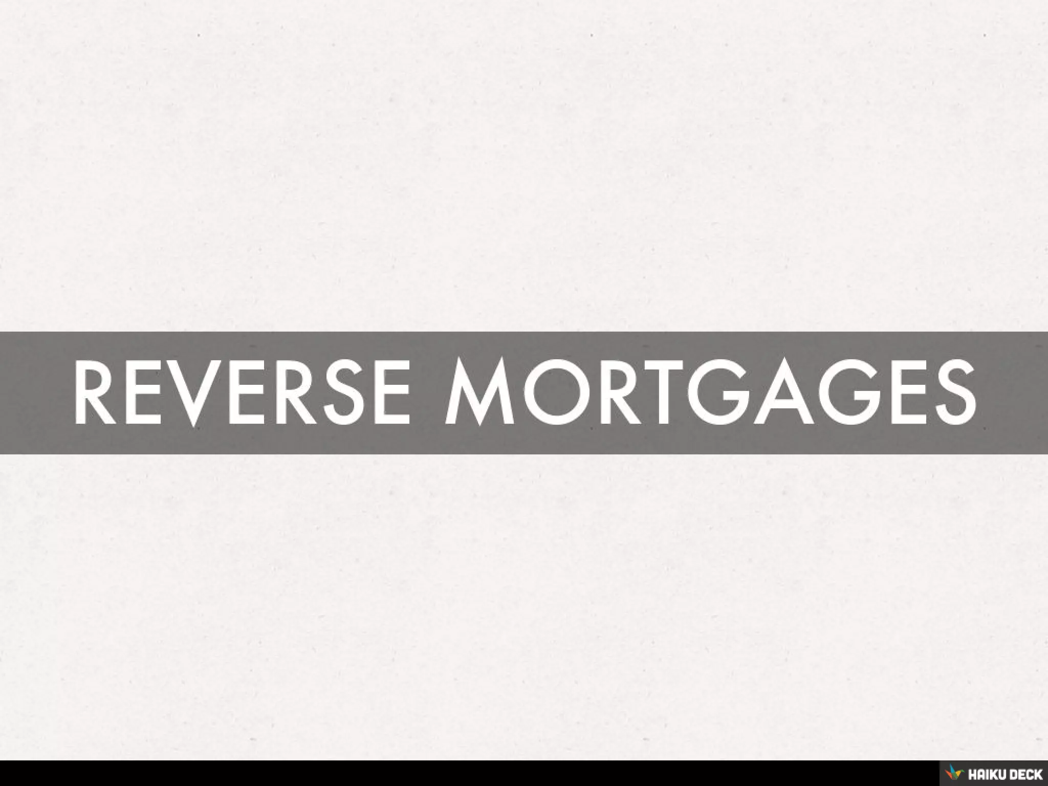 REVERSE MORTGAGES