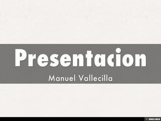 Presentacion  Manuel Vallecilla 