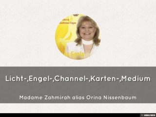 Licht-,Engel-,Channel-,Karten-,Medium  Madame Zahmirah alias Orina Nissenbaum 