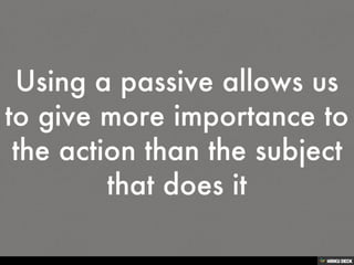 THE PASSIVE VOICE