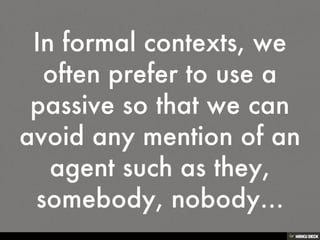 THE PASSIVE VOICE