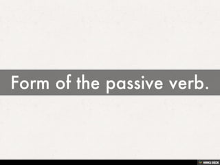 THE PASSIVE VOICE