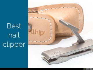 Klhip: The best nail clippers and human tools