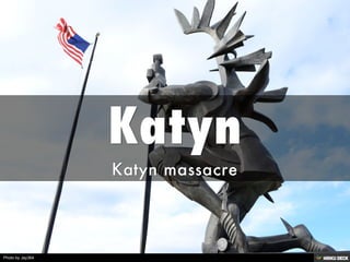 Katyn  Katyn massacre 