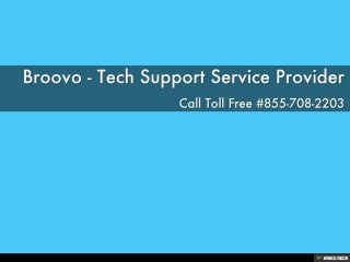 Broovo - Tech Support Service Provider   Call Toll Free #855-708-2203 