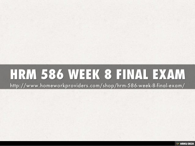 Hrm 586 week 8 final exam version 2 essay 07 picture