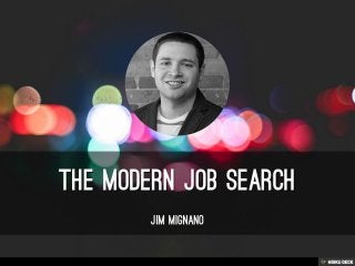The Modern Job Search  Jim Mignano 