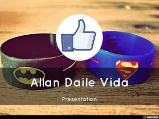 Allan Daile Vida  Presentation 