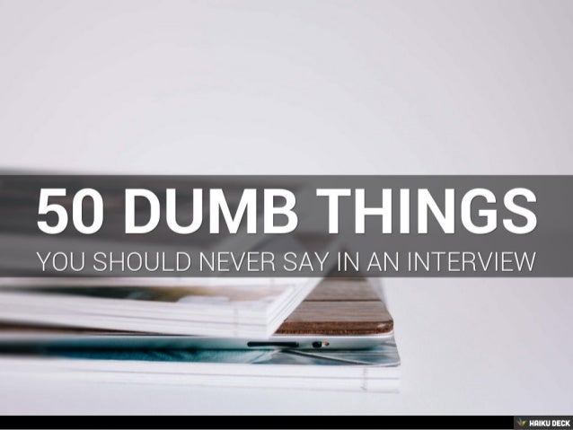 best things to say in an interview