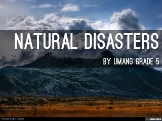 natural disasters  by umang grade 5 