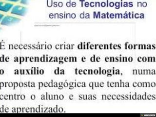 Uso da Tcnologia Matemática na pratica Pedagógica