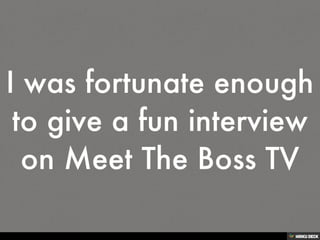 Interview On Meet The Boss TV