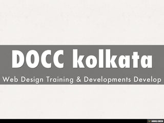 DOCC kolkata  Web Design Training &amp; Developments Develop 