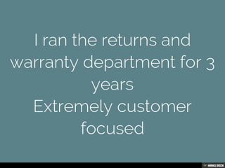 Possibly the best resume you'll ever view
Created with Haiku Deck, presentation software that's simple, beautiful and fun.
page 9 of 33
 