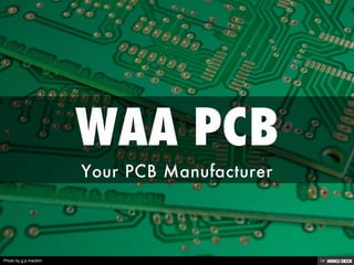 WAA PCB  Your PCB Manufacturer 