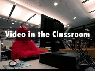 Video in the Classroom 