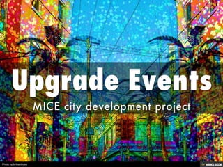 Upgrade Events  MICE city development project 